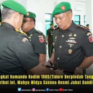 Tongkat Komando Kodim 1505/Tidore Berpindah Tangan, Letkol Inf. Wahyu Widya Sasono Resmi Jabat Dandim Tongkat Komando Kodim 1505/Tidore Berpindah Tangan, Letkol Inf. Wahyu Widya Sasono Resmi Jabat Dandim