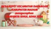 Desa Kepét Kecamatan Dagangan Kabupaten Madiun Sampaikan Ucapan Hari Raya Idul Adha 2026, Warga Sambut dengan Nuansa Kebersamaan